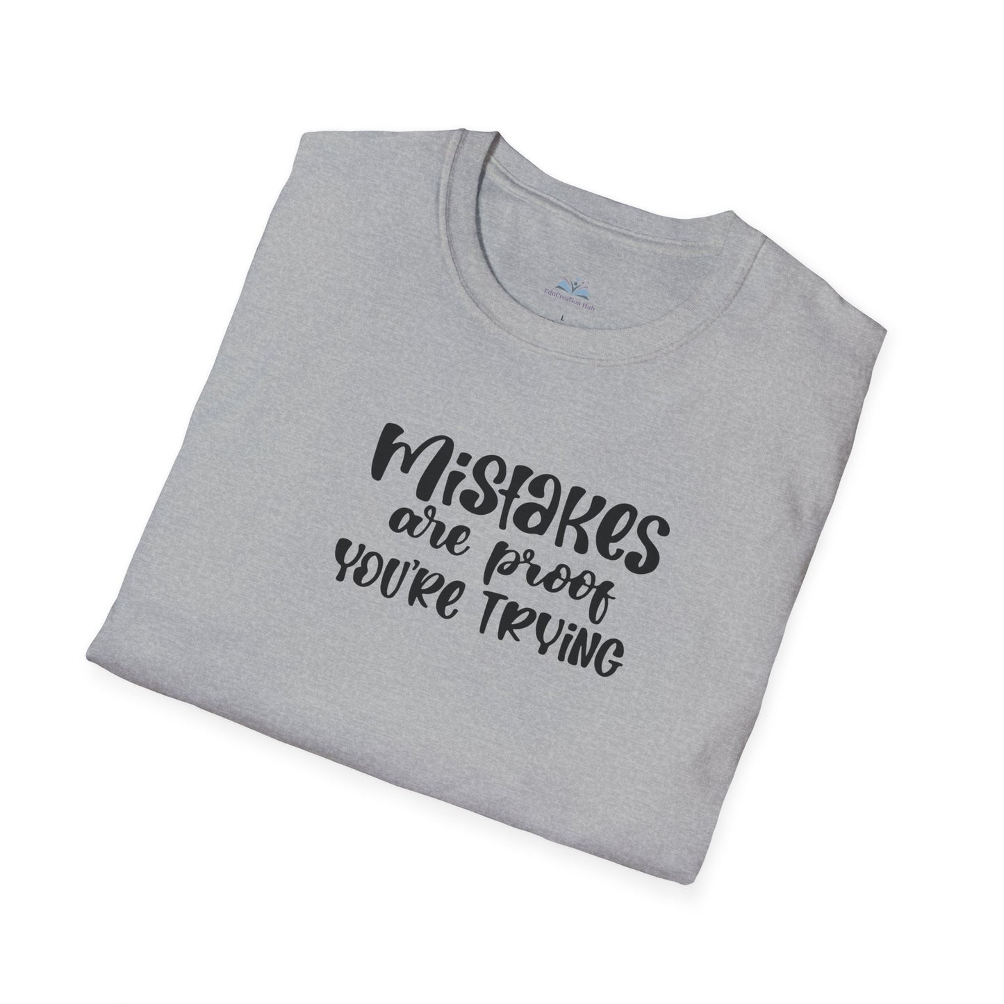 Mistakes Are Proof You’re Trying T-Shirt – Unisex Soft Cotton Motivational Tee, Perfect for Teachers & Students