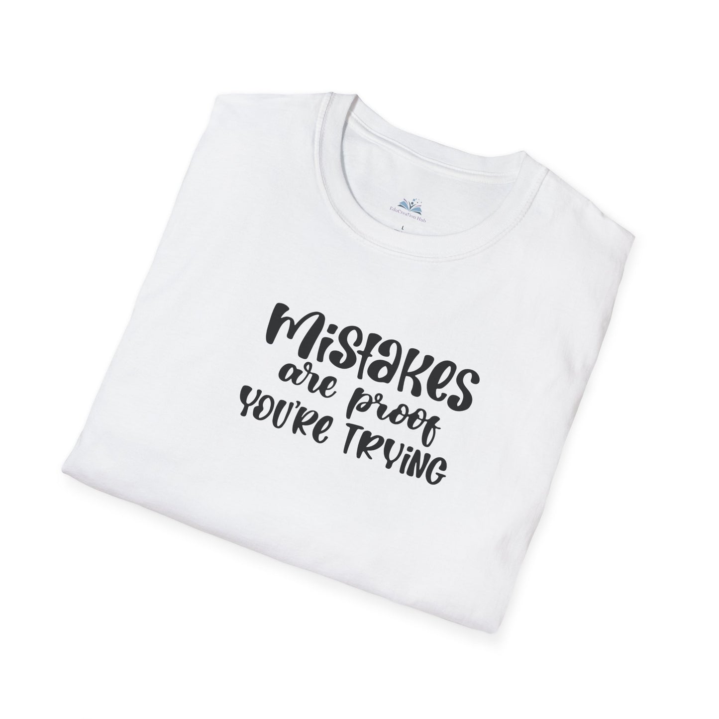 Mistakes Are Proof You’re Trying T-Shirt – Unisex Soft Cotton Motivational Tee, Perfect for Teachers & Students