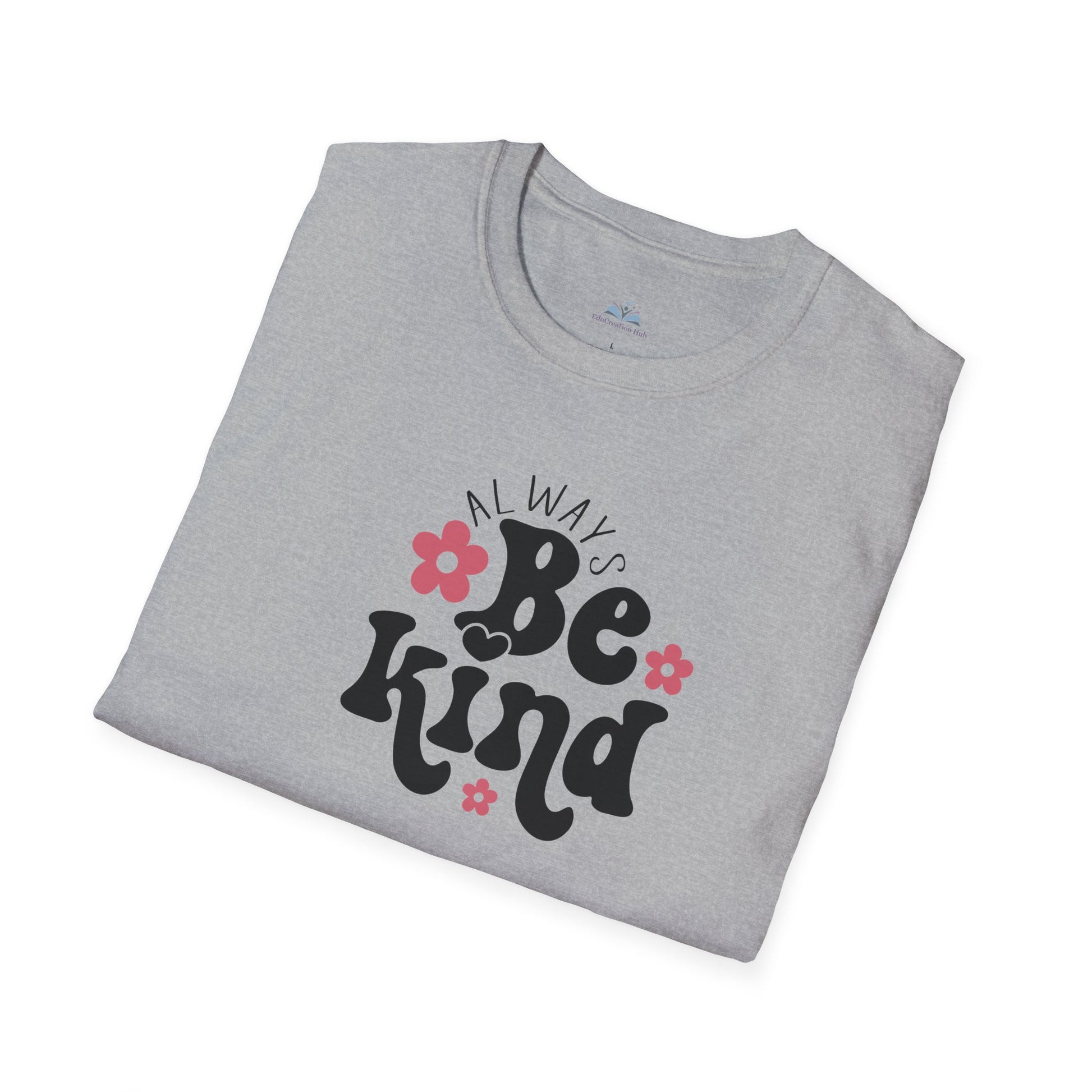 Folded gray t-shirt with 'Always Be Kind' text and flowers on a white background