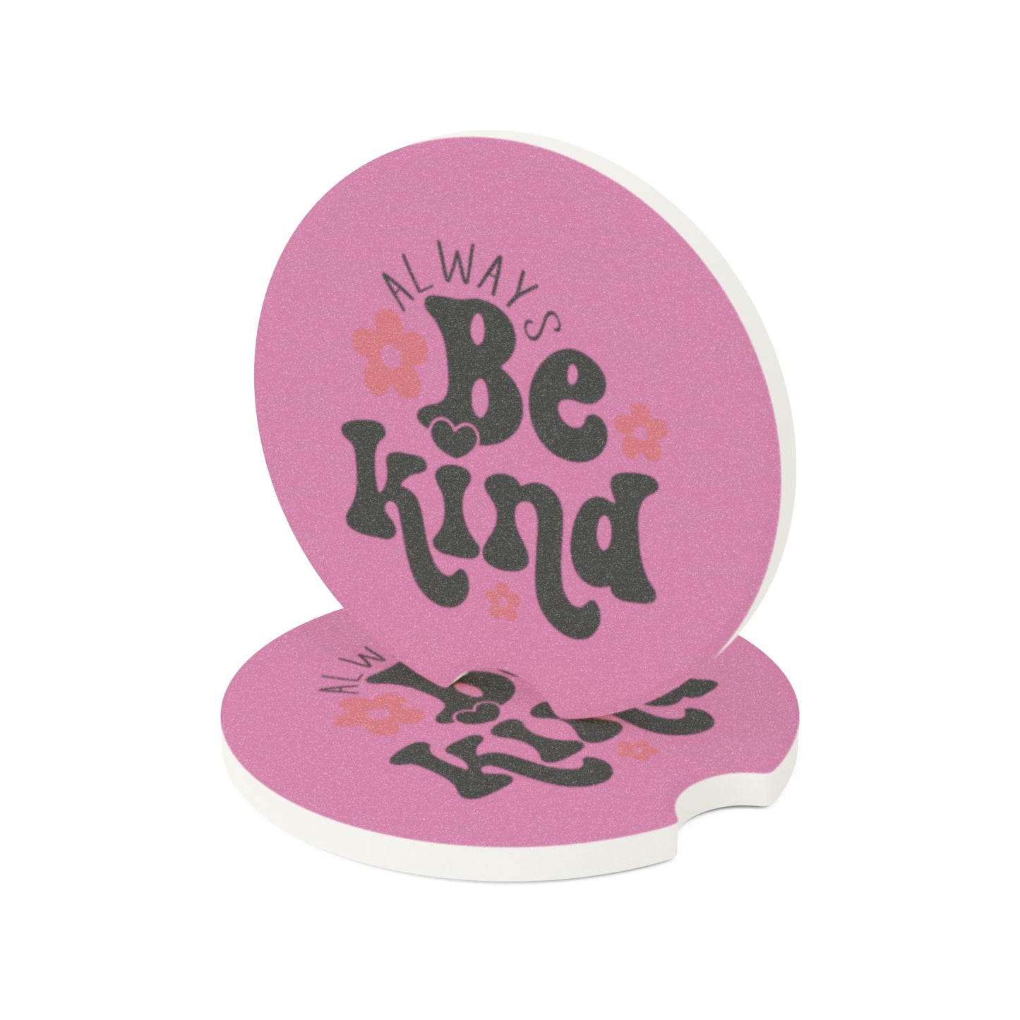 Pink coaster with 'Always Be Kind' text on a white background