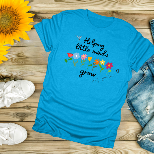 Helping Little Minds Grow Teacher T-Shirt – Back to School Shirt for Educators