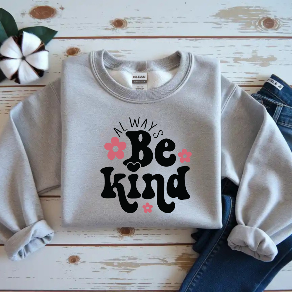 Always Be Kind Sweatshirt – Retro Positive Message Pullover
